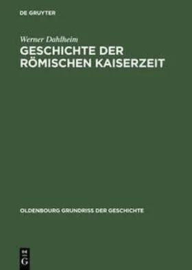 Dahlheim |  Geschichte der Römischen Kaiserzeit | Buch |  Sack Fachmedien