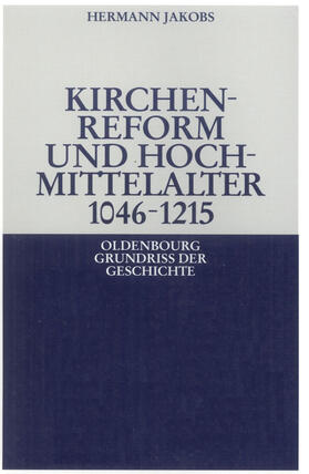 Jakobs |  Kirchenreform und Hochmittelalter 1046¿1215 | Buch |  Sack Fachmedien
