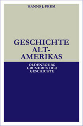 Prem | Geschichte Altamerikas | Buch | 978-3-486-53021-6 | sack.de