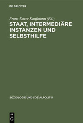 Kaufmann |  Staat, intermediäre Instanzen und Selbsthilfe | Buch |  Sack Fachmedien