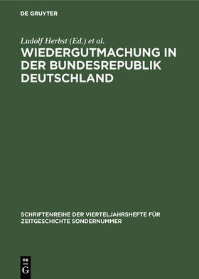 Goschler / Herbst |  Wiedergutmachung in der Bundesrepublik Deutschland | Buch |  Sack Fachmedien