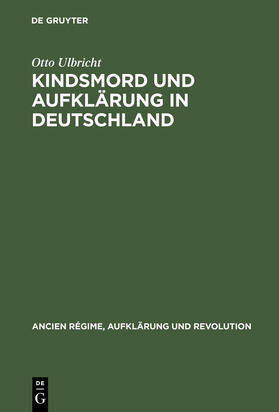 Ulbricht |  Kindsmord und Aufklärung in Deutschland | Buch |  Sack Fachmedien