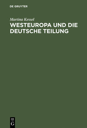 Kessel |  Westeuropa und die deutsche Teilung | Buch |  Sack Fachmedien