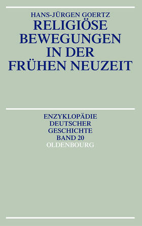 Goertz | Religiöse Bewegungen in der Frühen Neuzeit | Buch | 978-3-486-55759-6 | sack.de