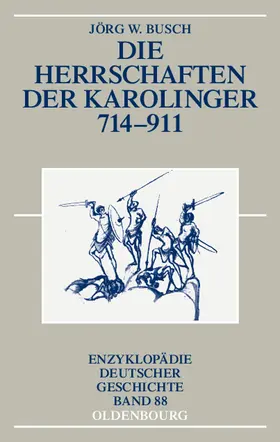 Busch |  Die Herrschaften der Karolinger 714-911 | Buch |  Sack Fachmedien