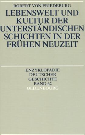 Friedeburg |  Lebenswelt und Kultur der unterständischen Schichten in der Frühen Neuzeit | Buch |  Sack Fachmedien