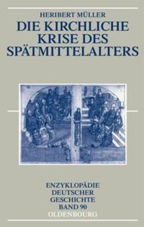 Müller |  Die kirchliche Krise des Spätmittelalters | Buch |  Sack Fachmedien
