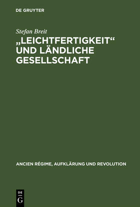 Breit |  "Leichtfertigkeit" und ländliche Gesellschaft | Buch |  Sack Fachmedien