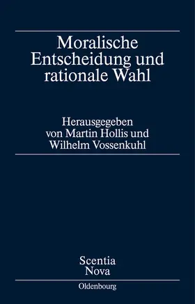 Vossenkuhl / Hollis |  Moralische Entscheidung und rationale Wahl | Buch |  Sack Fachmedien