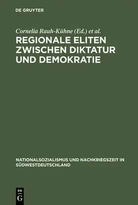 Ruck / Rauh-Kühne |  Regionale Eliten zwischen Diktatur und Demokratie | Buch |  Sack Fachmedien