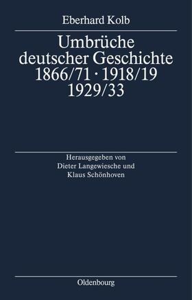 Kolb / Schönhoven / Langewiesche |  Umbrüche deutscher Geschichte 1866/71 - 1918/19 - 1929/33 | Buch |  Sack Fachmedien