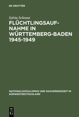 Schraut | Flüchtlingsaufnahme in Württemberg-Baden 1945-1949 | Buch | 978-3-486-56096-1 | sack.de