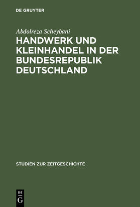 Scheybani |  Handwerk und Kleinhandel in der Bundesrepublik Deutschland | Buch |  Sack Fachmedien