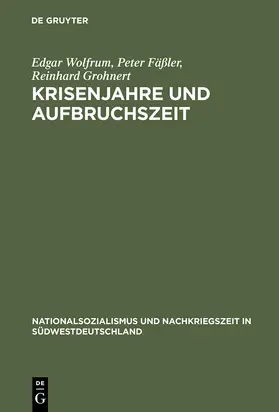 Wolfrum / Grohnert / Fäßler | Krisenjahre und Aufbruchszeit | Buch | 978-3-486-56196-8 | sack.de