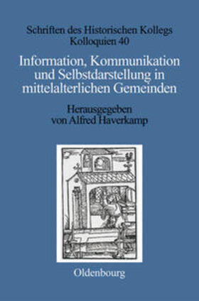 Haverkamp |  Information, Kommunikation und Selbstdarstellung in mittelalterlichen Gemeinden | Buch |  Sack Fachmedien