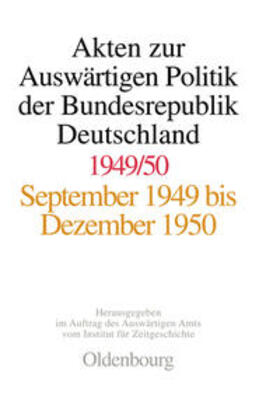 Feldkamp / Kosthorst |  Akten zur Auswärtigen Politik der Bundesrepublik Deutschland 1949-1950 | Buch |  Sack Fachmedien