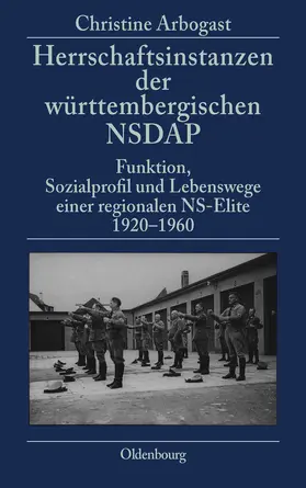 Arbogast |  Herrschaftsinstanzen der württembergischen NSDAP | Buch |  Sack Fachmedien