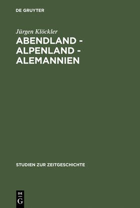 Klöckler |  Abendland - Alpenland - Alemannien | Buch |  Sack Fachmedien