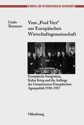 Thiemeyer |  Vom "Pool Vert" zur Europäischen Wirtschaftsgemeinschaft | Buch |  Sack Fachmedien