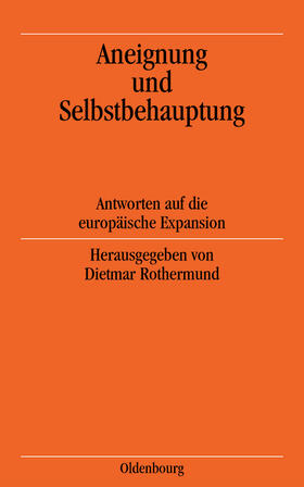 Rothermund |  Aneignung und Selbstbehauptung | Buch |  Sack Fachmedien
