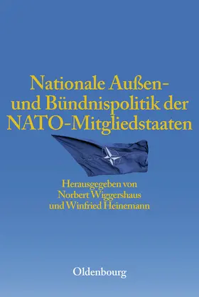 Wiggershaus / Heinemann |  Nationale Außen- und Bündnispolitik der NATO-Mitgliedstaaten | Buch |  Sack Fachmedien