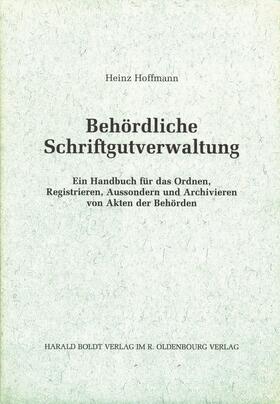 Hoffmann |  Behördliche Schriftgutverwaltung | Buch |  Sack Fachmedien