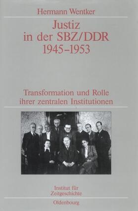 Wentker |  Justiz in der SBZ/DDR 1945-1953 | Buch |  Sack Fachmedien