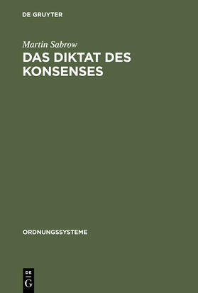 Sabrow |  Das Diktat des Konsenses | Buch |  Sack Fachmedien