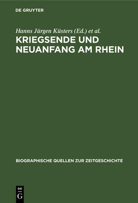 Mensing / Küsters |  Kriegsende und Neuanfang am Rhein | Buch |  Sack Fachmedien
