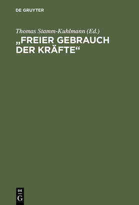 Stamm-Kuhlmann |  "Freier Gebrauch der Kräfte" | Buch |  Sack Fachmedien