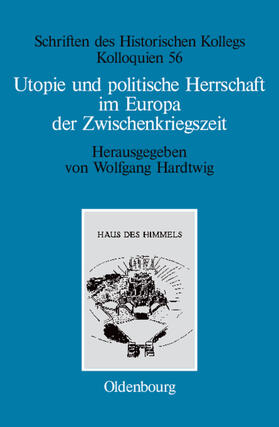 Hardtwig |  Utopie und politische Herrschaft im Europa der Zwischenkriegszeit | Buch |  Sack Fachmedien