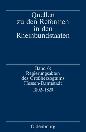 Ziegler |  Regierungsakten des Großherzogtums Hessen-Darmstadt 1802-1820 | Buch |  Sack Fachmedien