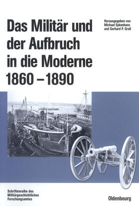 Groß / Epkenhans |  Das Militär und der Aufbruch in die Moderne 1860 bis 1890 | Buch |  Sack Fachmedien