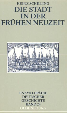 Schilling |  Die Stadt in der Frühen Neuzeit | Buch |  Sack Fachmedien