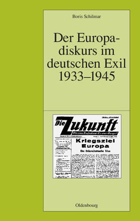 Schilmar |  Der Europadiskurs im deutschen Exil 1933-1945 | Buch |  Sack Fachmedien