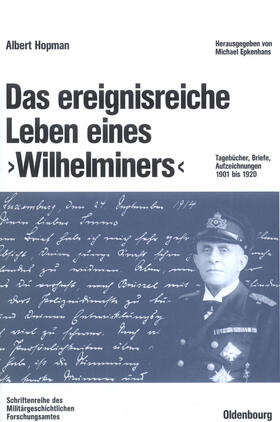 Hopman / Epkenhans |  Das ereignisreiche Leben eines "Wilhelminers" | Buch |  Sack Fachmedien