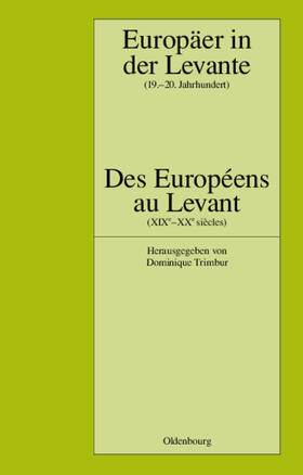 Trimbur |  Europäer in der Levante - Zwischen Politik, Wissenschaft und Religion (19.-20. Jahrhundert) | Buch |  Sack Fachmedien