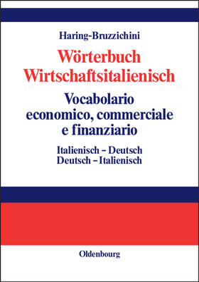 Haring-Bruzzichini |  Wörterbuch Wirtschaftsitalienisch Vocabulario economico, commerciale e finanziario | Buch |  Sack Fachmedien