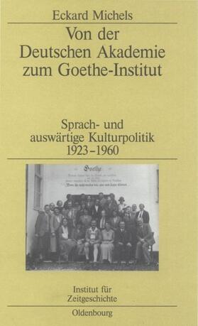 Michels |  Von der Deutschen Akademie zum Goethe-Institut | Buch |  Sack Fachmedien
