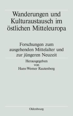 Rautenberg |  Wanderungen und Kulturaustausch im östlichen Mitteleuropa | Buch |  Sack Fachmedien