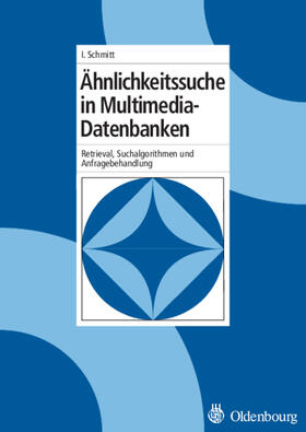 Schmitt |  Ähnlichkeitssuche in Multimedia-Datenbanken | Buch |  Sack Fachmedien