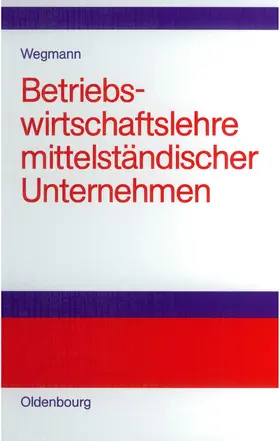 Wegmann |  Betriebswirtschaftslehre mittelständischer Unternehmen | Buch |  Sack Fachmedien