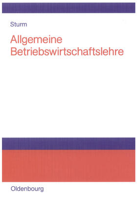 Sturm |  Allgemeine Betriebswirtschaftslehre | Buch |  Sack Fachmedien