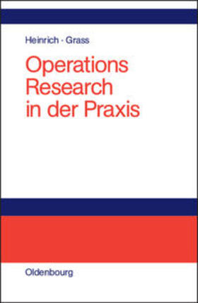 Grass / Heinrich |  Operations Research in der Praxis | Buch |  Sack Fachmedien