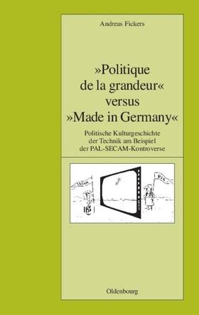 Fickers |  "Politique de la grandeur" versus "Made in Germany" | Buch |  Sack Fachmedien