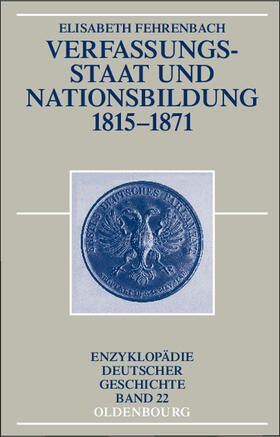 Fehrenbach |  Verfassungsstaat und Nationsbildung 1815-1871 | Buch |  Sack Fachmedien