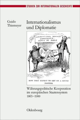 Thiemeyer |  Internationalismus und Diplomatie | Buch |  Sack Fachmedien