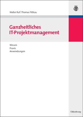 Fittkau / Ruf |  Ganzheitliches IT-Projektmanagement | Buch |  Sack Fachmedien