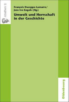 Engels / Duceppe-Lamarre |  Umwelt und Herrschaft in der Geschichte. Environnement et pouvoir: une approche historique | Buch |  Sack Fachmedien