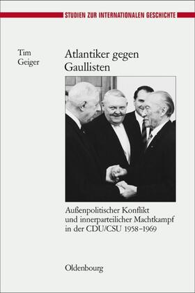 Geiger |  Atlantiker gegen Gaullisten | Buch |  Sack Fachmedien